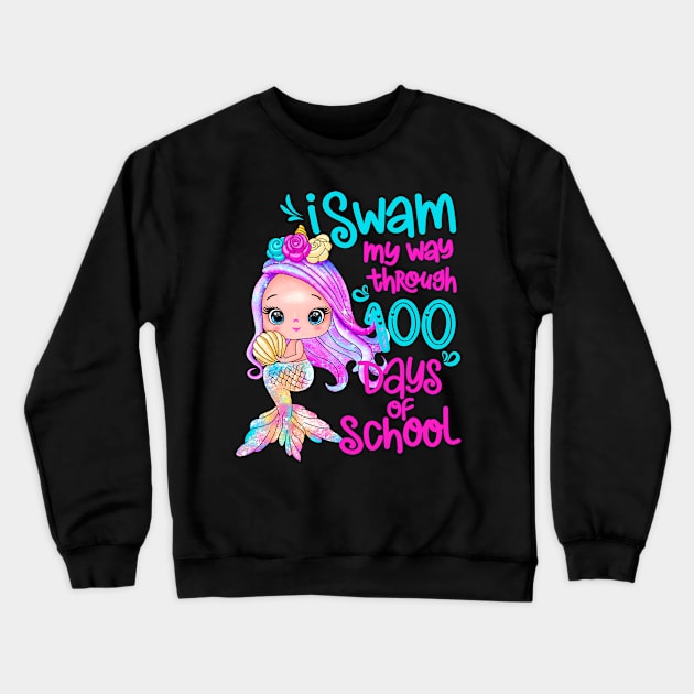 Unicorn Mermaid I Swam My Way Through 100 Days Of School Crewneck Sweatshirt by SilverLake